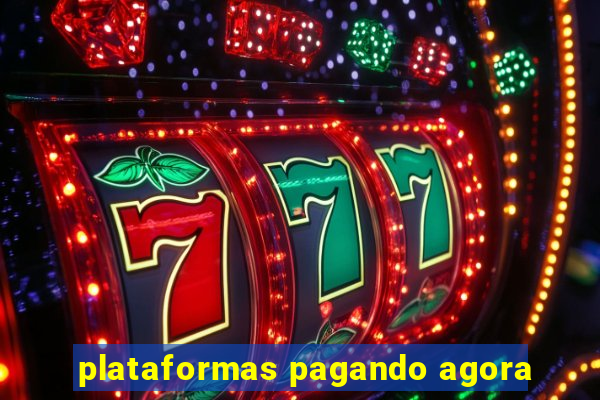 plataformas pagando agora